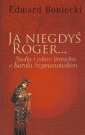 okłakda ebooka - Ja niegdyś Roger.... Studia i szkice