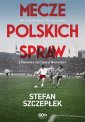 okłakda ebooka - Mecze polskich spraw. Jak Cieślik