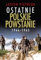 okładka książki - Ostatnie polskie powstanie 1944
