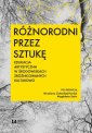 okłakda ebooka - Różnorodni przez sztukę. Edukacja