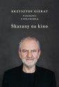 okładka książki - Skazany na kino. Krzysztof Gierat