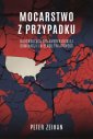 okładka książki - Mocarstwo z przypadku. Nadchodząca