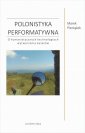 okłakda ebooka - Polonistyka performatywna. O humanistycznych