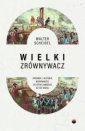 okładka książki - Wielki Zrównywacz. Przemoc i historia