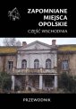 okładka książki - Zapomniane miejsca Opolskie część