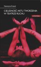 okłakda ebooka - Cielesność aktu tworzenia w teatrze