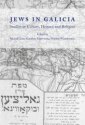 okładka książki - Jews in Galicia. Studies in Culture,