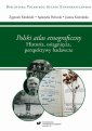okłakda ebooka - Polski atlas etnograficzny. Historia,