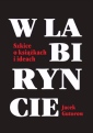 okładka książki - W labiryncie. Szkice o książkach
