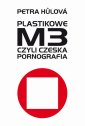 okłakda ebooka - Plastikowe M3, czyli czeska pornografia
