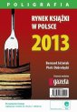 okłakda ebooka - Rynek książki w Polsce 2013. Poligrafia