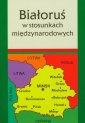 okłakda ebooka - Białoruś w stosunkach międzynarodowych