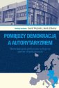 okłakda ebooka - Pomiędzy demokracją a autorytaryzmem.