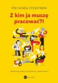okłakda ebooka - Z kim ja muszę pracować?!. Instrukcja