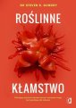 okłakda ebooka - Roślinne kłamstwo. Dlaczego pozornie