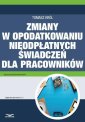 okłakda ebooka - Zmiany w opodatkowaniu nieodpłatnych