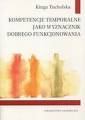 okładka książki - Kompetencje temporalne jako wyznacznik