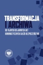 okładka książki - Transformacja i archiwa. Od tajnych