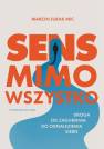 okładka książki - Sens mimo wszystko. Droga od zagubienia