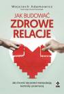 okładka książki - Jak budować zdrowe relacje