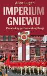 okładka książki - Imperium gniewu. Paradoksy putinowskiej