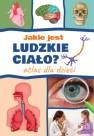 okładka książki - Jakie jest ludzkie ciało? Atlas