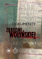 okładka książki - Dokumenty zbrodni wołyńskiej. Tom
