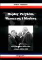 okładka książki - Między Paryżem, Warszawą i Moskwą.