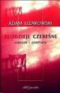 okładka książki - Złodzieje czereśni. Wiersze i poematy