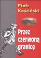 okładka książki - Przez czerwoną granicę