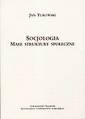 okładka książki - Socjologia. Małe struktury społeczne