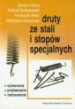 okładka książki - Druty ze stali i stopów specjalnych