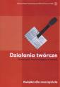 okładka książki - Działania twórcze. Twórczość wspomagająca...