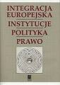 okładka książki - Integracja europejska. Instytucje.