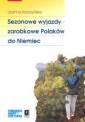 okładka książki - Sezonowe wyjazdy zarobkowe Polaków