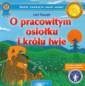 okładka książki - O pracowitym osiołku i królu lwie